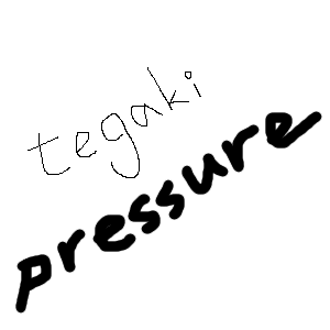 tegaki pressure